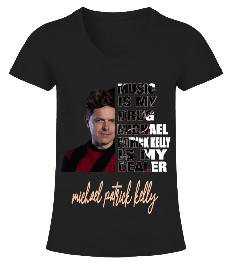 MICHAEL PATRICK KELLY IS MY DEALER Camiseta cuello pico Mujer