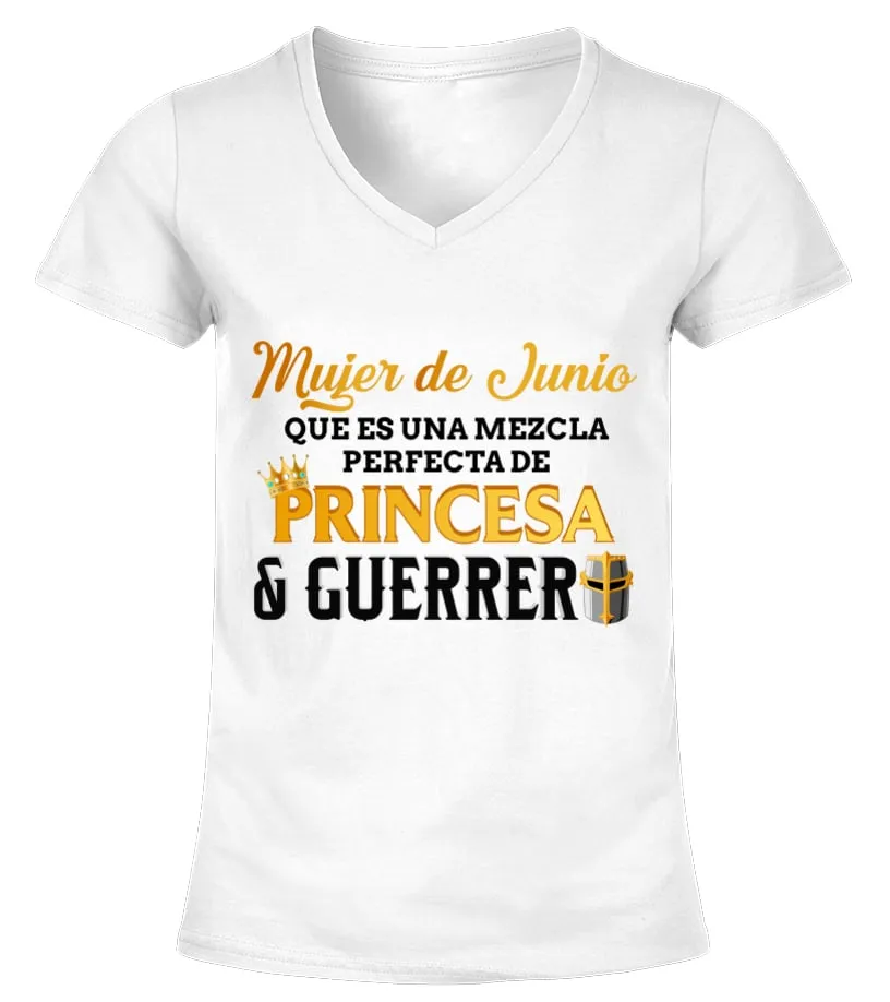 Mujer de junio que es una mezcla perfecta de princesa y guerrera Camiseta cuello pico Mujer